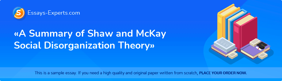 «A Summary of Shaw and McKay Social Disorganization Theory»