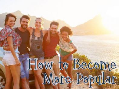 How to Become More Popular How to Become More Popular